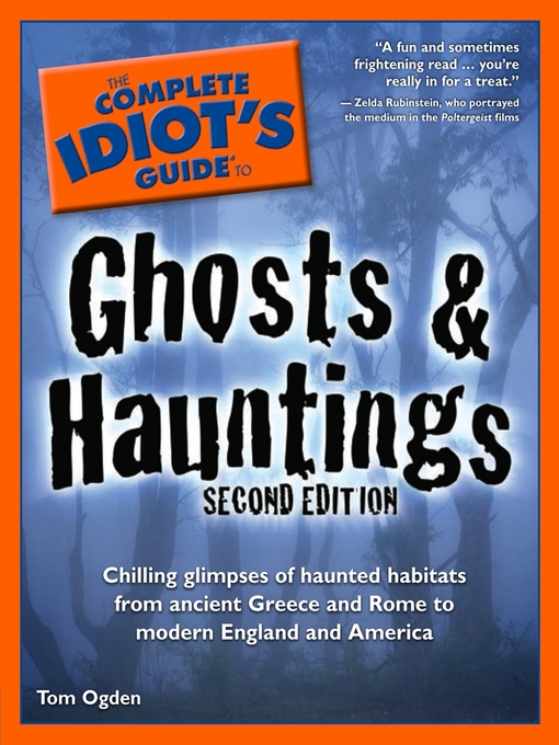 Title details for The Complete Idiot's Guide to Ghosts and Hauntings by Tom Ogden - Available